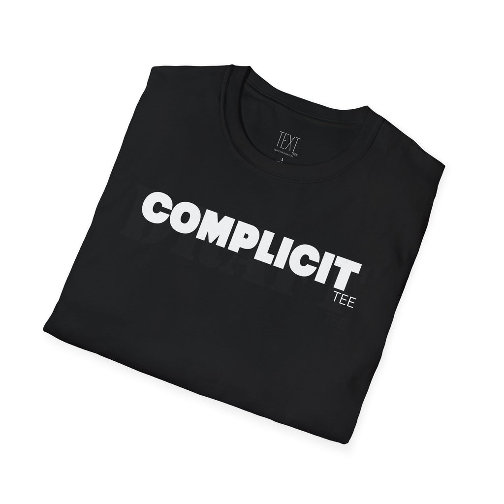 COMPLICIT Tee -Complicity Unisex Soft style T-Shirt
