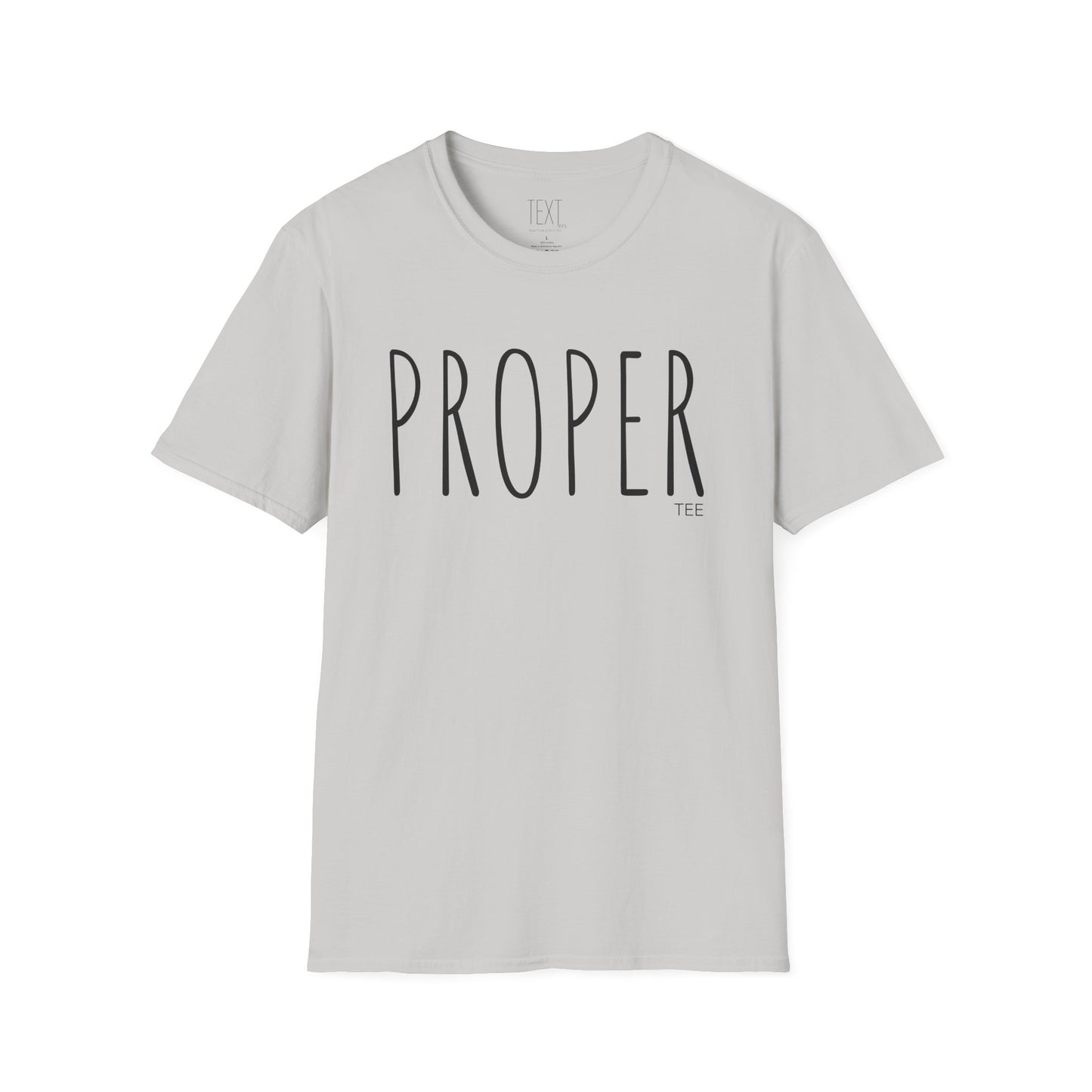 PROPER Tee - Unisex Softstyle T-Shirt