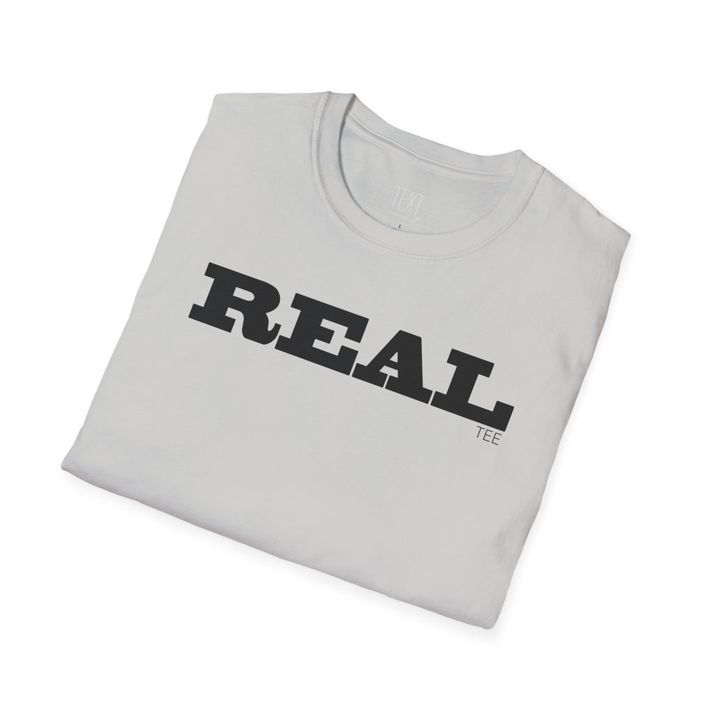 REAL Tee- Realty Unisex Soft style T-Shirt