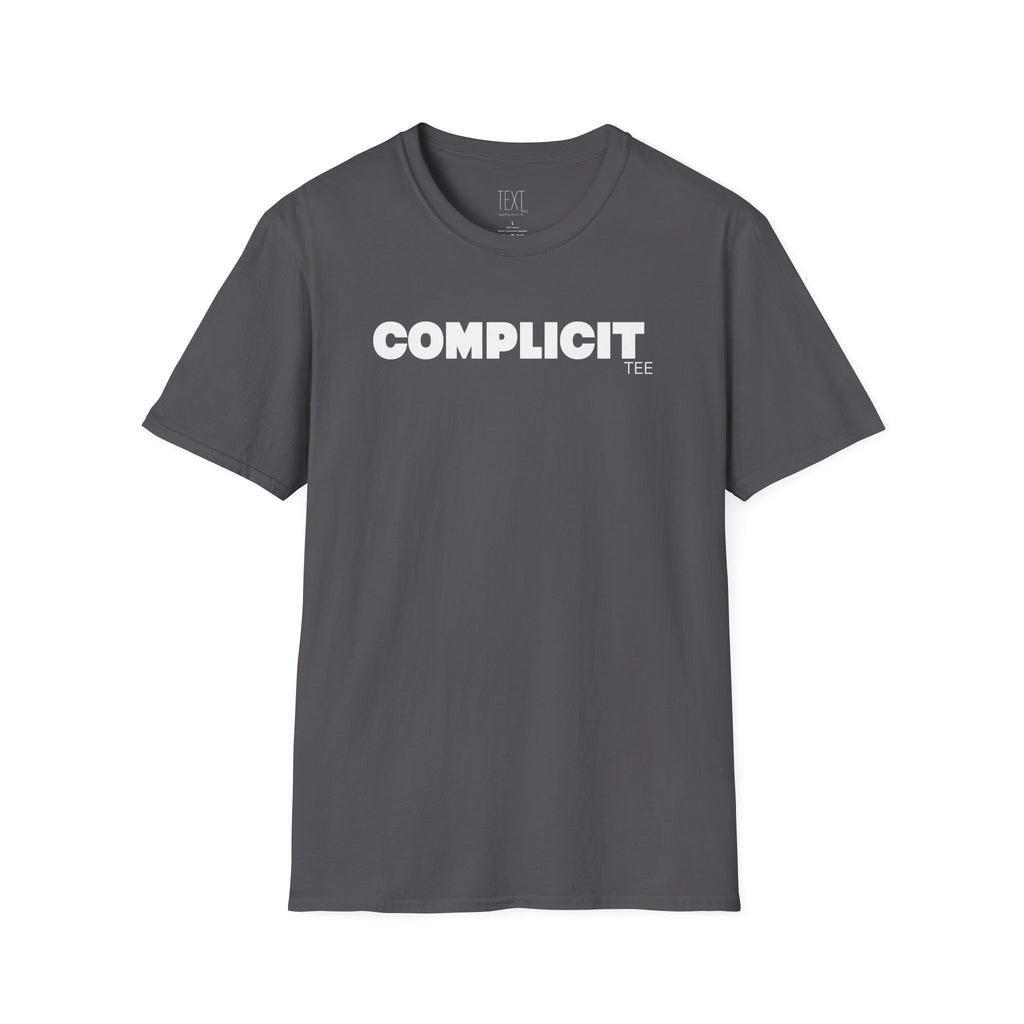 COMPLICIT Tee -Complicity Unisex Soft style T-Shirt