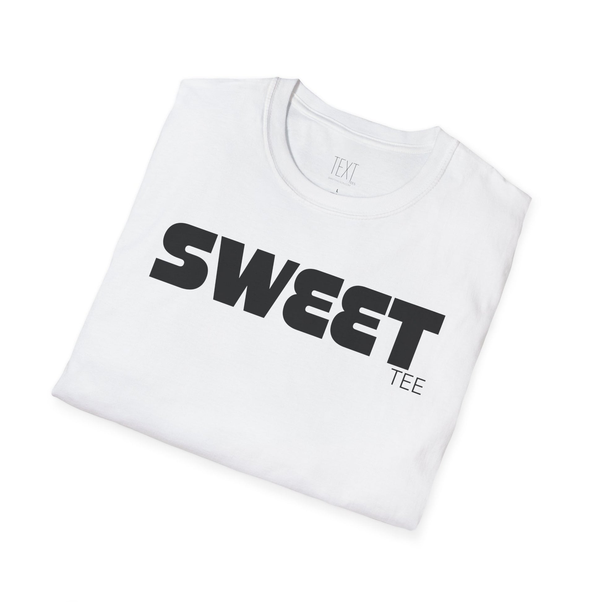 SWEET- Sweet-y Sweetie Unisex Soft style T-Shirt