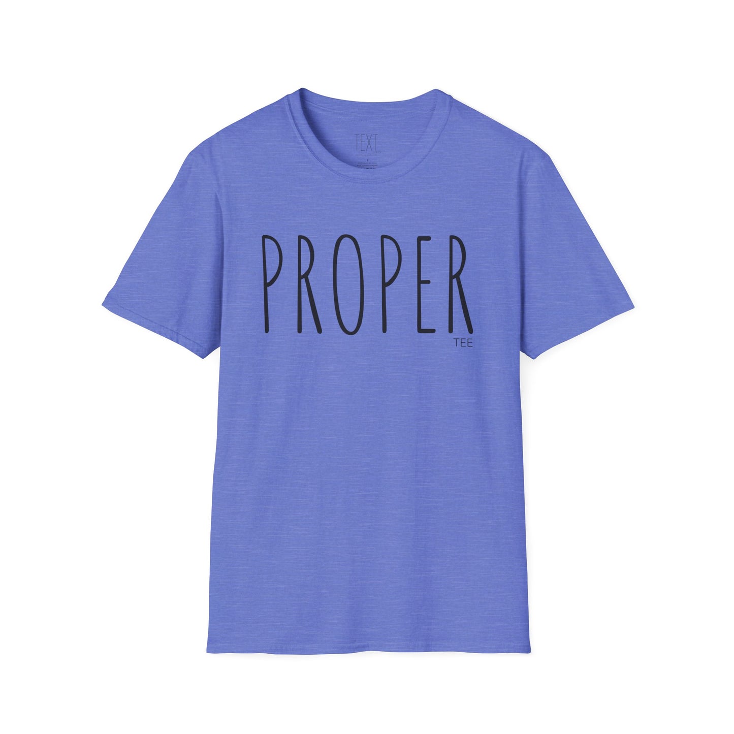 PROPER Tee - Unisex Softstyle T-Shirt