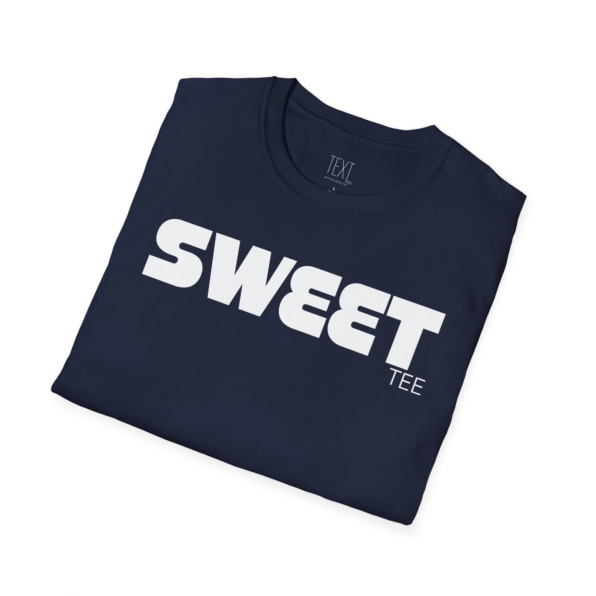 SWEET- Sweet-y Sweetie Unisex Soft style T-Shirt
