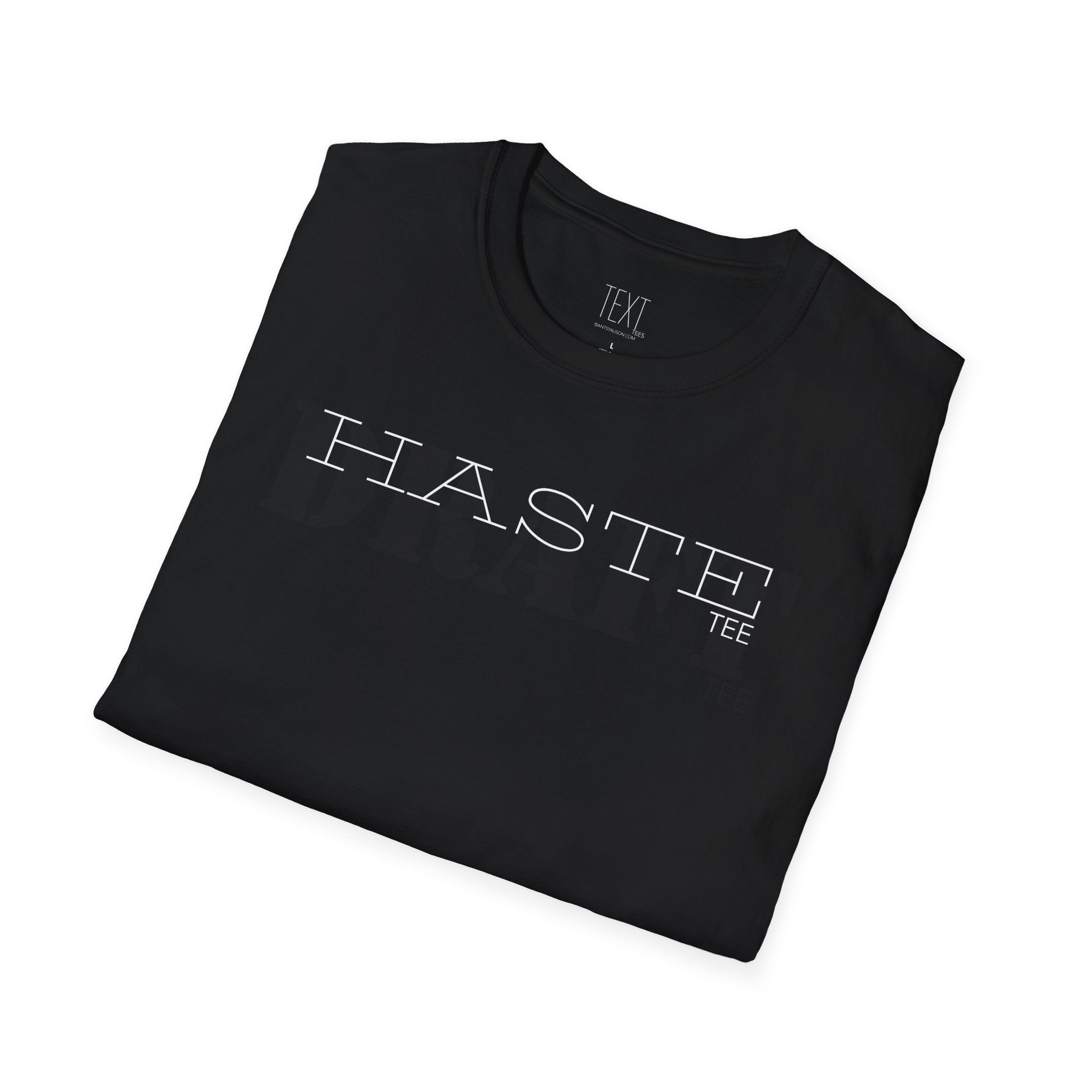 HASTE Tee -Hasty Unisex Soft style T-Shirt