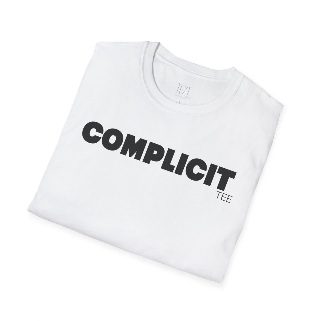 COMPLICIT Tee -Complicity Unisex Soft style T-Shirt