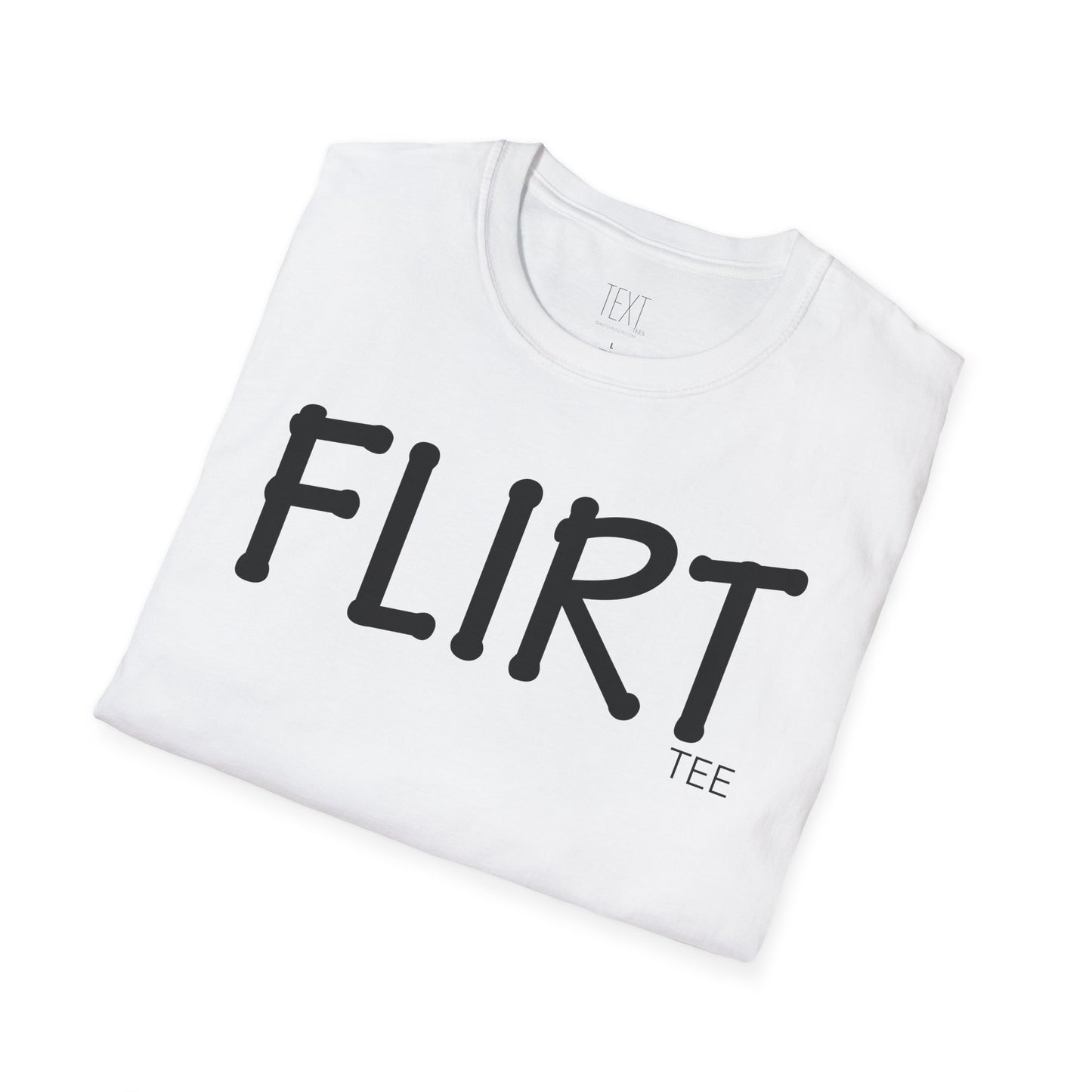 FLIRT Tee- Flirty Unisex Soft style T-Shirt